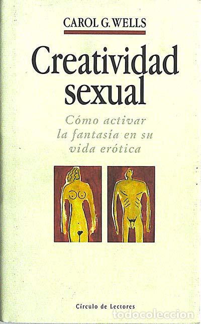 Libros: Creatividad sexual - Carol G. Wells - Foto 1