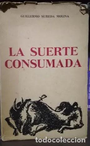 Libros: GUILLERMO SUREDA MOLINA - LA SUERTE CONSUMADA - Foto 1