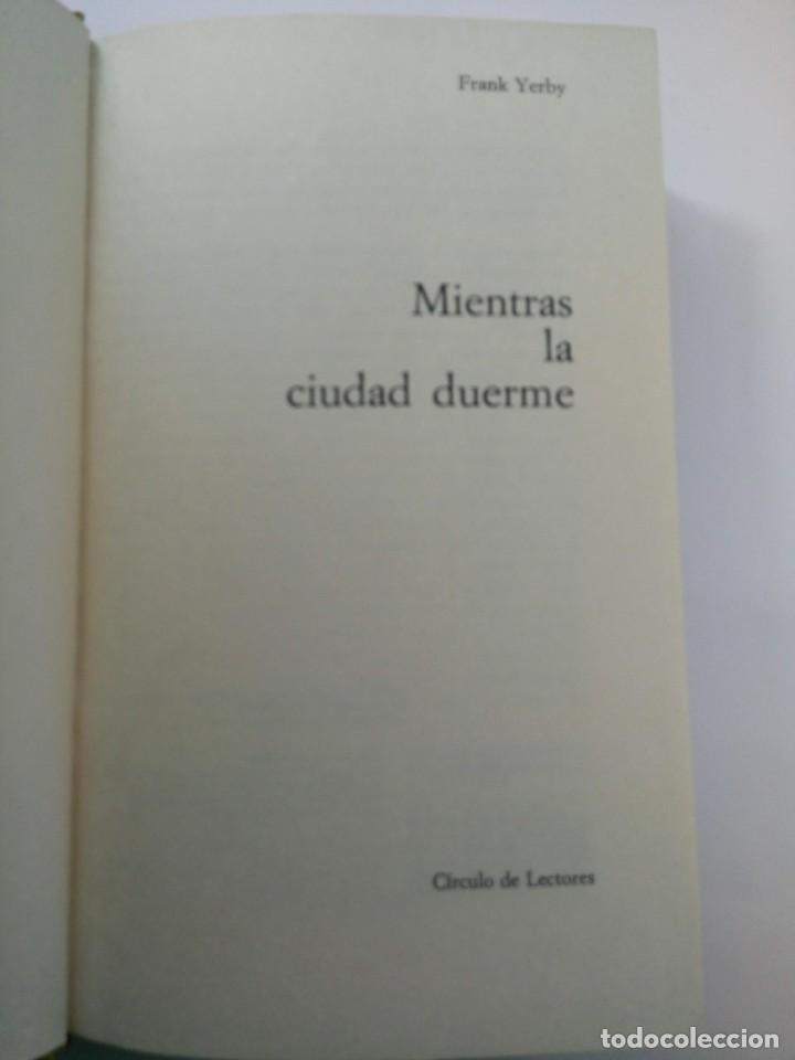 Libros: MIENTRAS LA CIUDAD DUERME - FRANK YERBY - C&Iacute;RCULO DE LECTORES - Foto 3