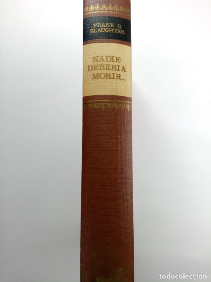 Libros: NADIE DEBER&Iacute;A MORIR... - FRANK G. SLAUGHTER - C&Iacute;RCULO DE LECTORES - Foto 2