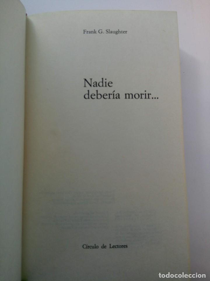 Libros: NADIE DEBER&Iacute;A MORIR... - FRANK G. SLAUGHTER - C&Iacute;RCULO DE LECTORES - Foto 3