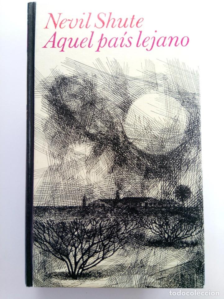 Libros: AQUEL PA&Iacute;S LEJANO - NEVIL SHUTE - C&Iacute;RCULO DE LECTORES - Foto 1