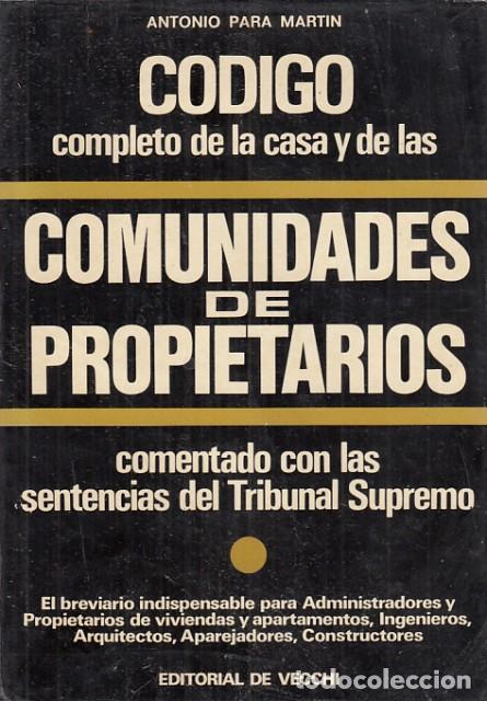 Libros: C&Oacute;DIGO COMPLETO DE LA CASA Y DE LAS COMUNIDADES DE PROPIETARIOS - Para Martin, Antonio - Foto 1