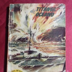 Libros: RELATOS DE GUERRA. TITANES DEL OCEANO. GARY BRANDON. EDICIONES TORAY