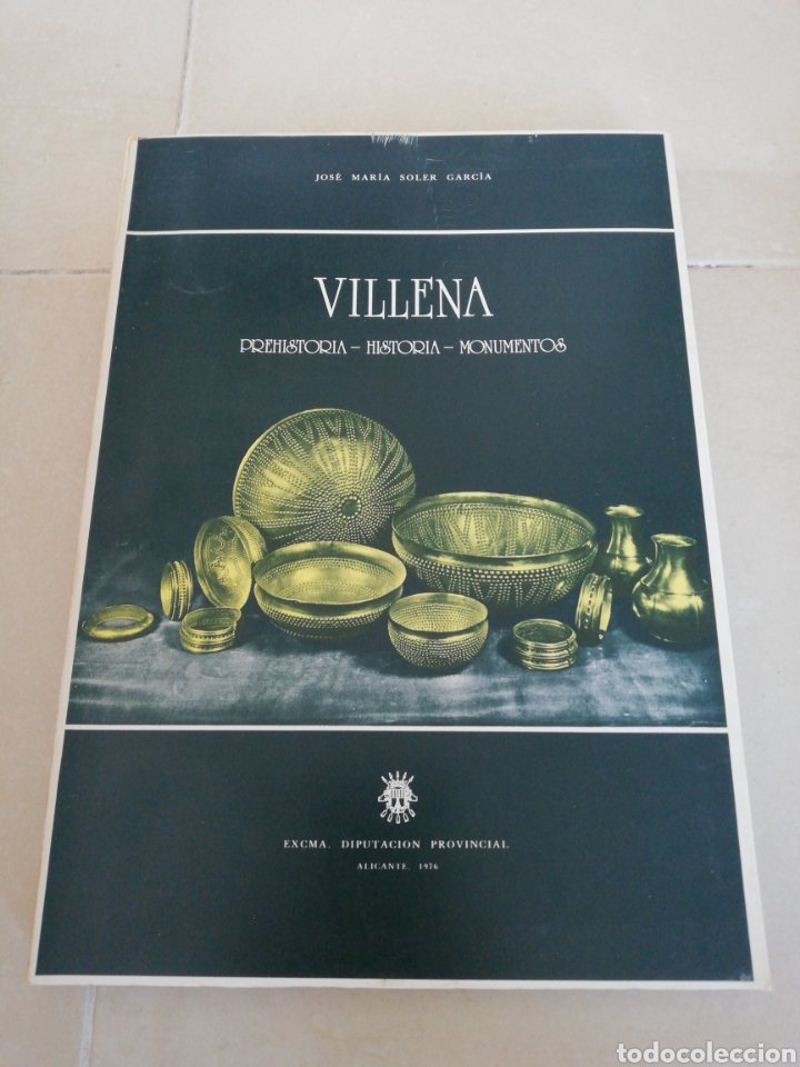 Libros: Villena prehistoria-historia-monumentos, Jos&eacute; Maria Soler Garc&iacute;a, diputaci&oacute;n provincial