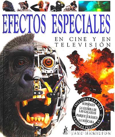 Libros: Efectos especiales en cine y en televisi&oacute;n - Jake Hamilton - Foto 1