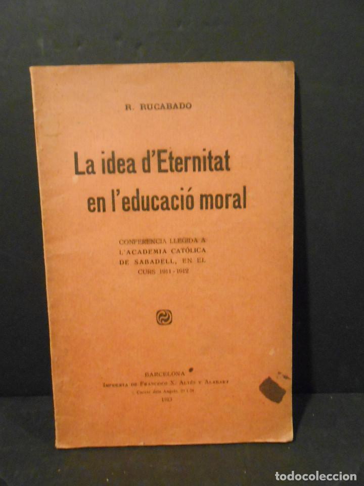 Libros: RUCABADO, R.- - La idea deternitat en leducaci&oacute; moral. - Foto 1