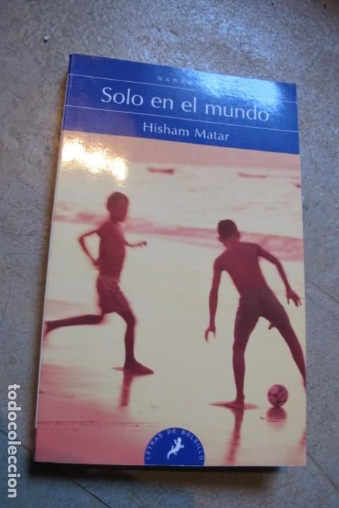 Libros: SOLO EN EL MUNDO. HISHAM MATAR - Foto 1