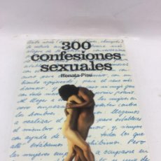 Libros: 300 CONFESIONES SEXUALES POR RENATA PISU - EDICIONES MARTINEZ ROCA S.A. - 1977