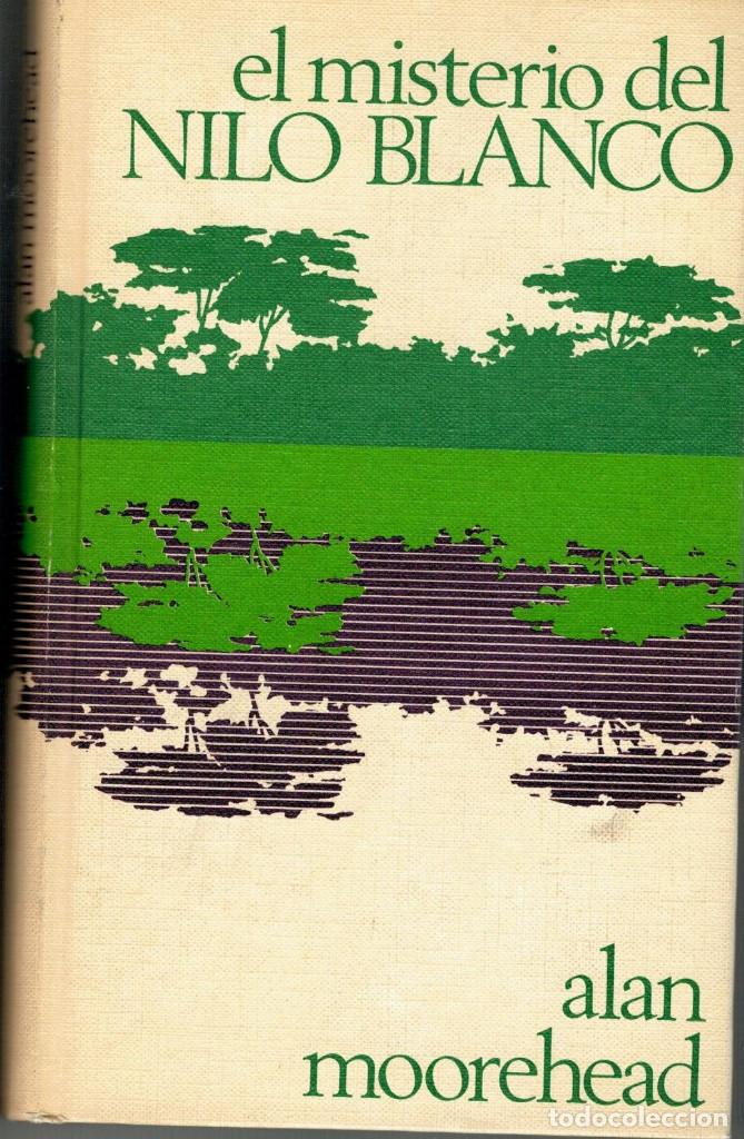 Libros: EL MISTERIO DEL NILO BLANCO / ALAN MOOREHEAD - Foto 1