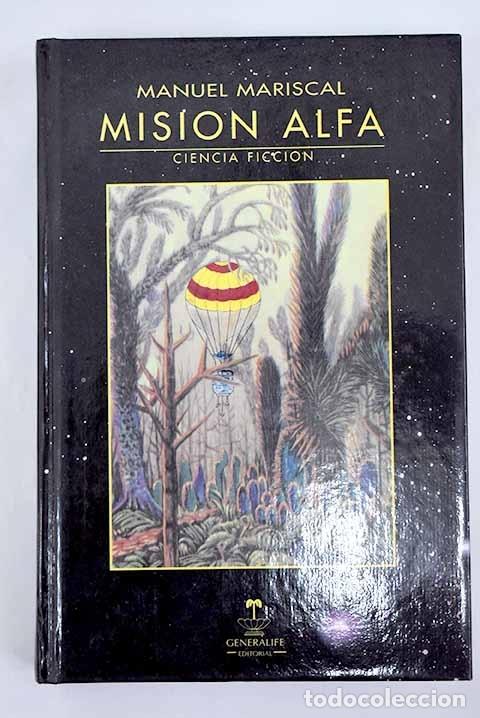 Libros: Misi&oacute;n alfa.- Mariscal, Manuel - Foto 1