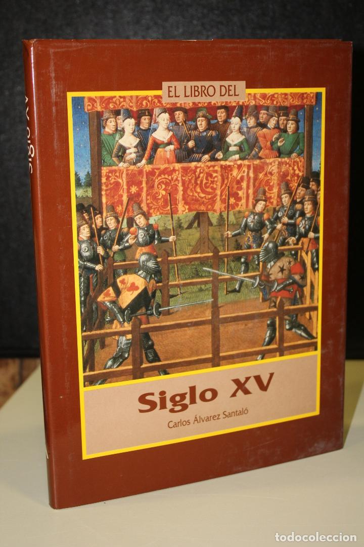 Libros: El libro del Siglo XV - &aacute;lvarez Santal&oacute;, Carlos. - Foto 1