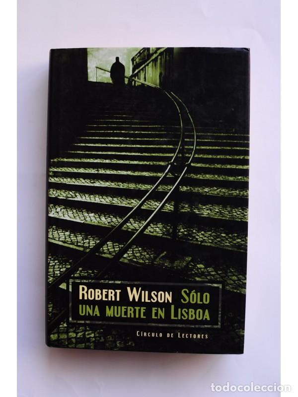 Libros: Solo una muerte en Lisboa - WILSON, Robert - Foto 1