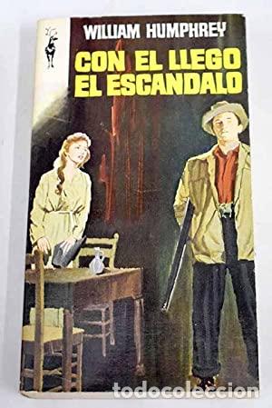 Libros: CON EL LLEGO EL ESCANDALO - Humphrey,William - Foto 1