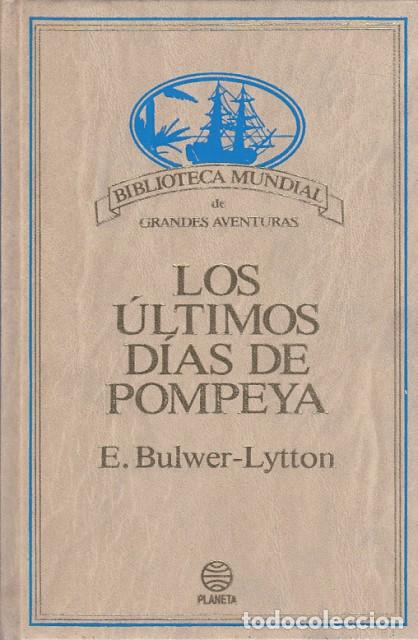 Libros: LOS &Uacute;LTIMOS D&Iacute;AS DE POMPEYA - BULWER LYTTON, E. - Foto 1