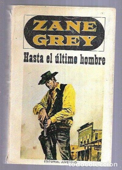 Libros: HASTA EL ULTIMO HOMBRE - GREY, ZANE - Foto 2