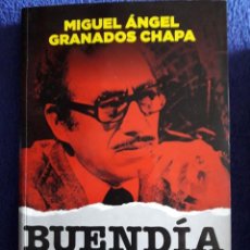 Libros: BUENDÍA, EL PRIMER ASESINATO DE LA NARCOPOLÍTICA EN MÉXICO / MIGUEL ÁNGEL GRANADOS CHAPA / EDITORIAL