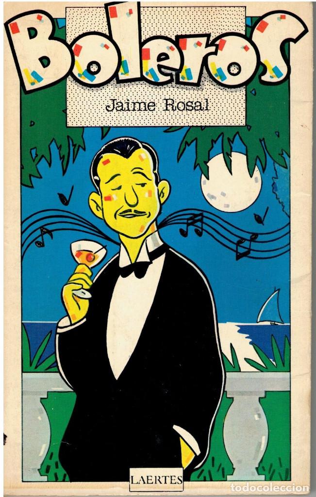 Libros: BOLEROS. JAIME ROSAL. LAERTES. RARO - Foto 1