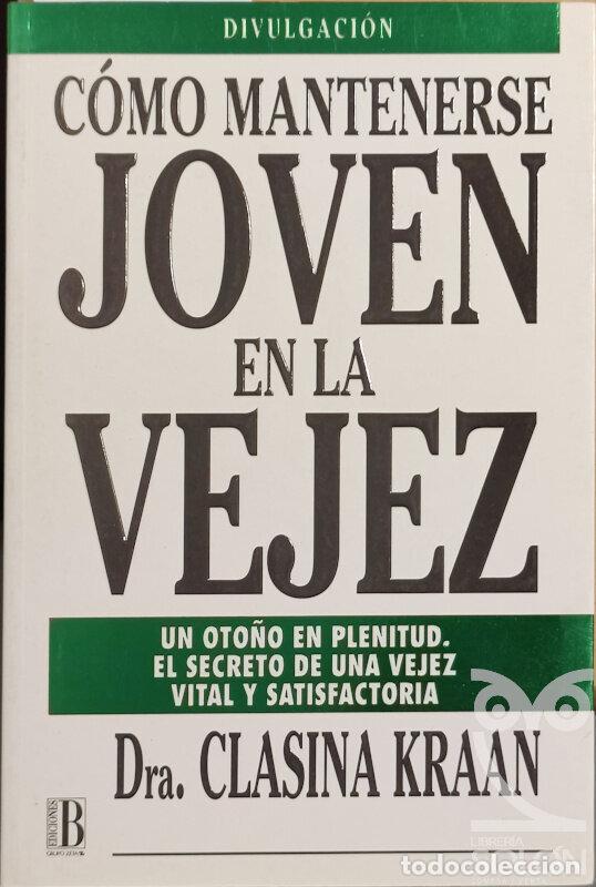 Libros: C&oacute;mo mantenerse joven en la vejez - Clasina Kraan - Foto 1