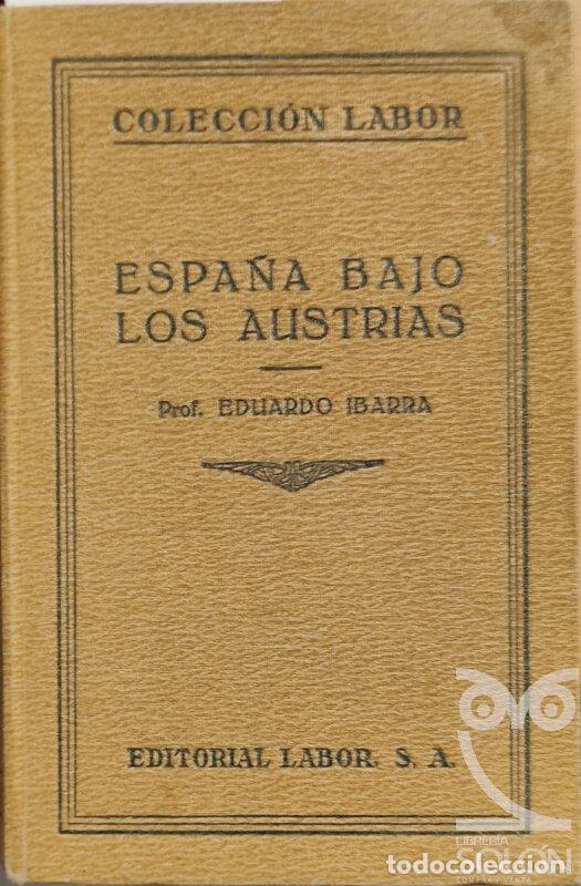 Libros: Espa&ntilde;a bajo los Austrias - Eduardo Ibarra - Foto 1
