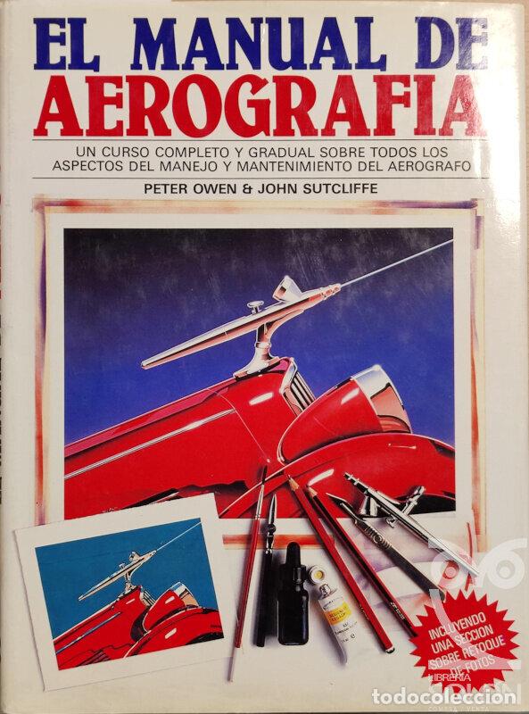 Libros: El manual de Aerografia - Peter Owen / John Sutcliffe - Foto 1