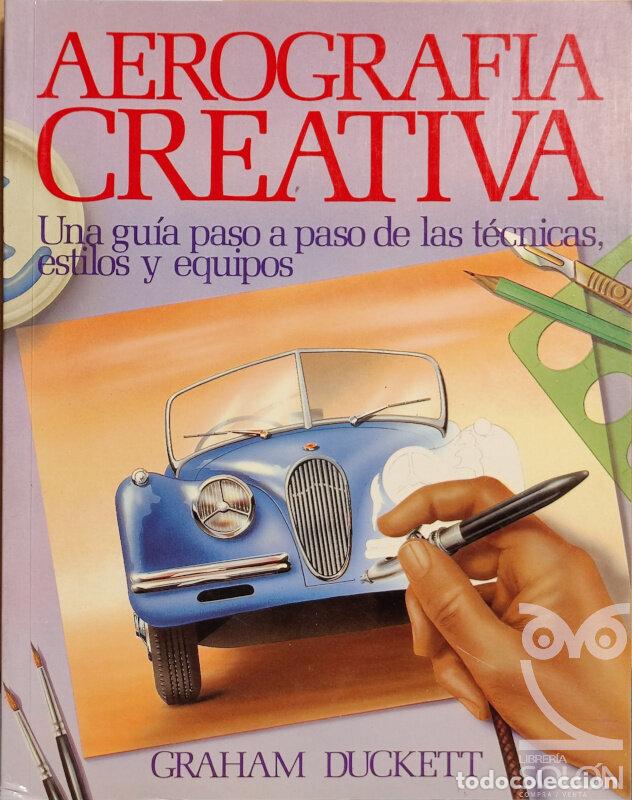 Libros: Aerograf&iacute;a Creativa - Graham Duckett - Foto 1