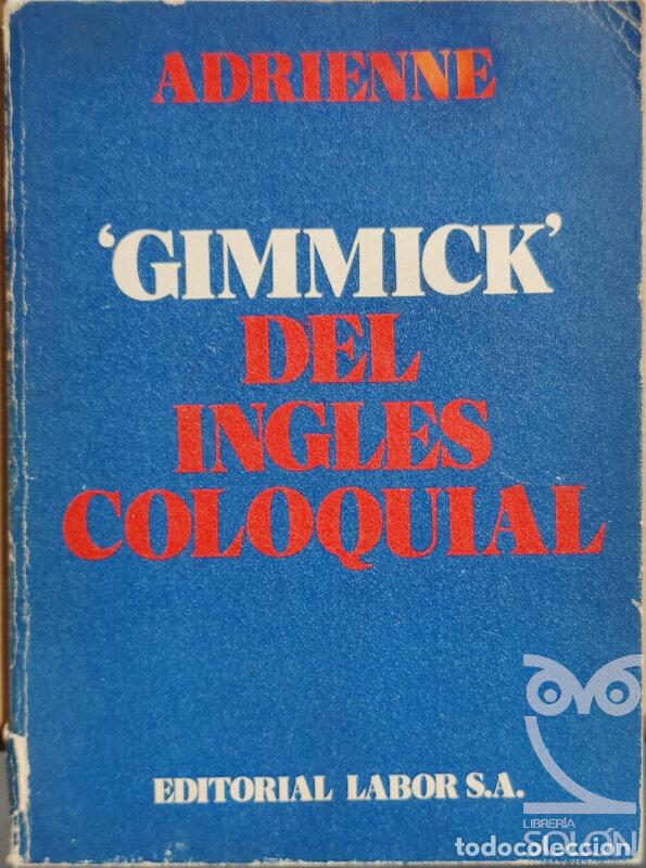 Libros: Gimmick del ingl&eacute;s coloquial - Adrienne - Foto 1