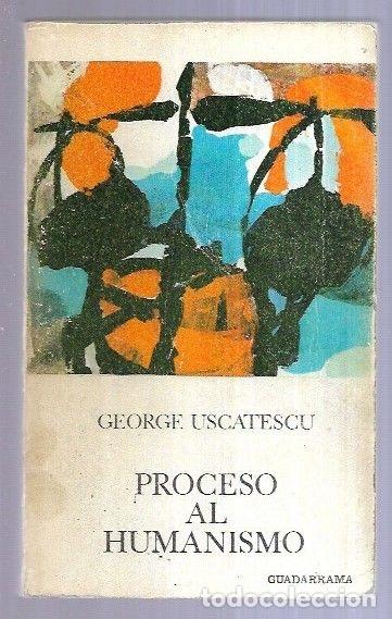 Libros: PROCESO AL HUMANISMO - USCATESCU, GEORGE - Foto 1