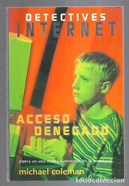 Libros: DETECTIVES INTERNET 8: ACCESO DENEGADO - COLEMAN, MICHAEL - Foto 3