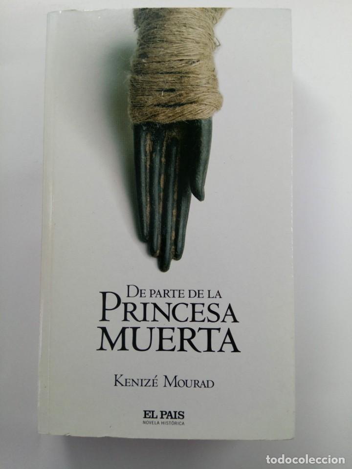 Libros: DE PARTE DE LA PRINCESA MUERTA - KENIZ&Eacute; MOURAD - Foto 1