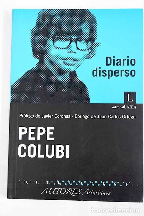Libros: Diario disperso.- Colubi, Pepe - Foto 1