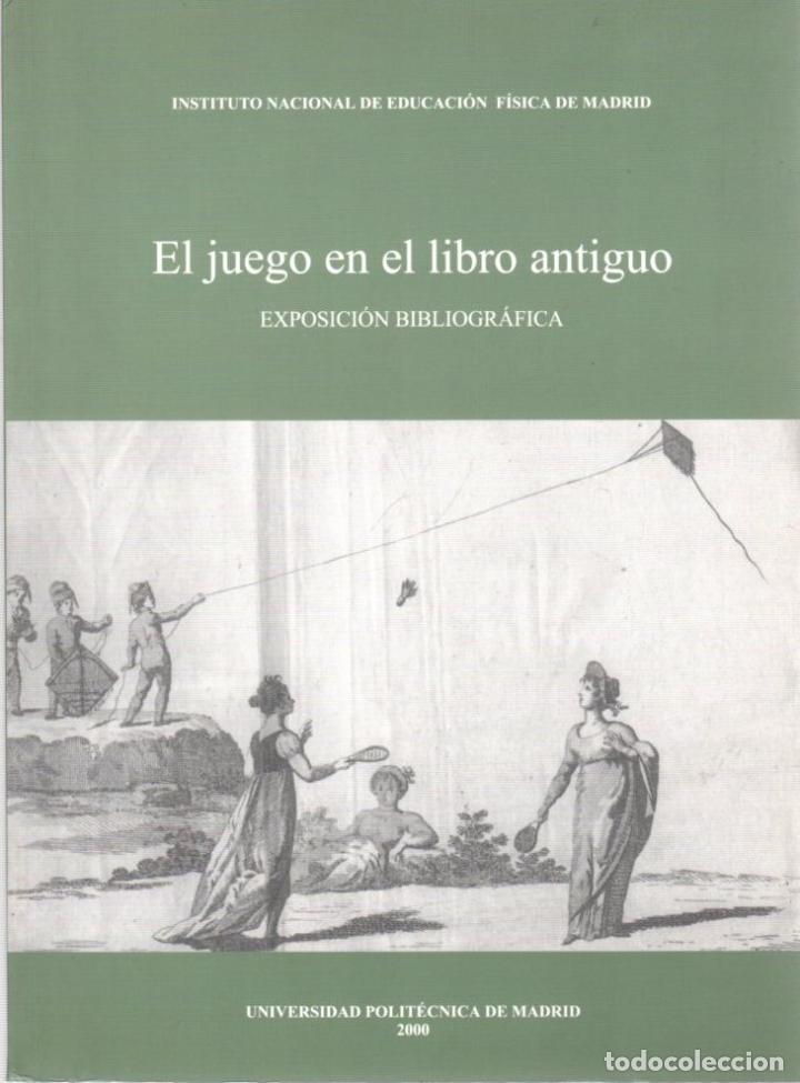 Libri di seconda mano: El juego en el libro antiguo, exposici&oacute;n bibliogr&aacute;fica - NO CONSTA AUTOR