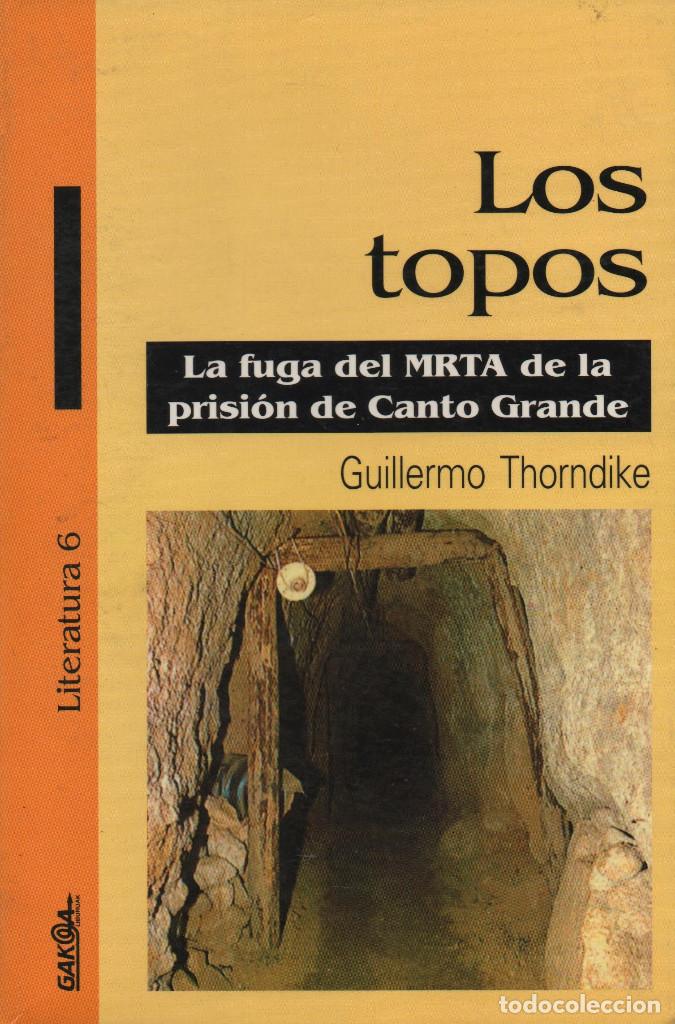 Libros: Los topos.Guillermo Thorndike. Garkoa. 1997. - Foto 1