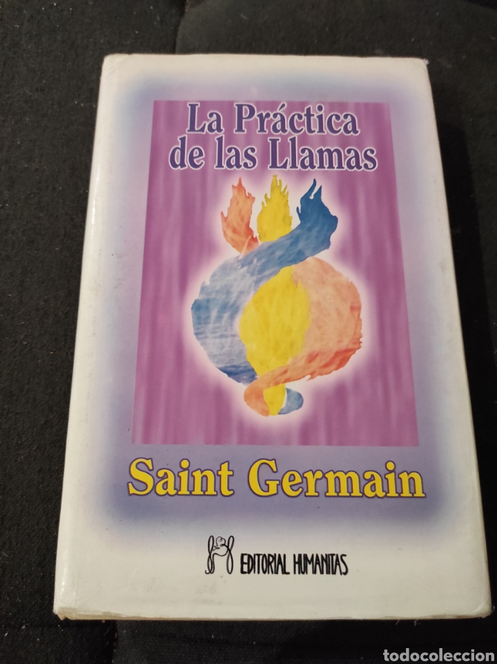 Libros: La Pr&aacute;ctica de las Llamas: Ense&ntilde;anzas del Maestro Saint-Germain. Ed. Humanitas. - Foto 1