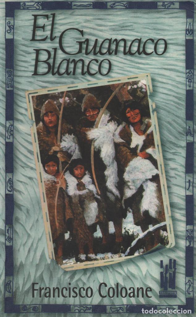 Libros: El Guanaco Blanco. Francisco Coloane. Txalaparta. 1999. - Foto 1