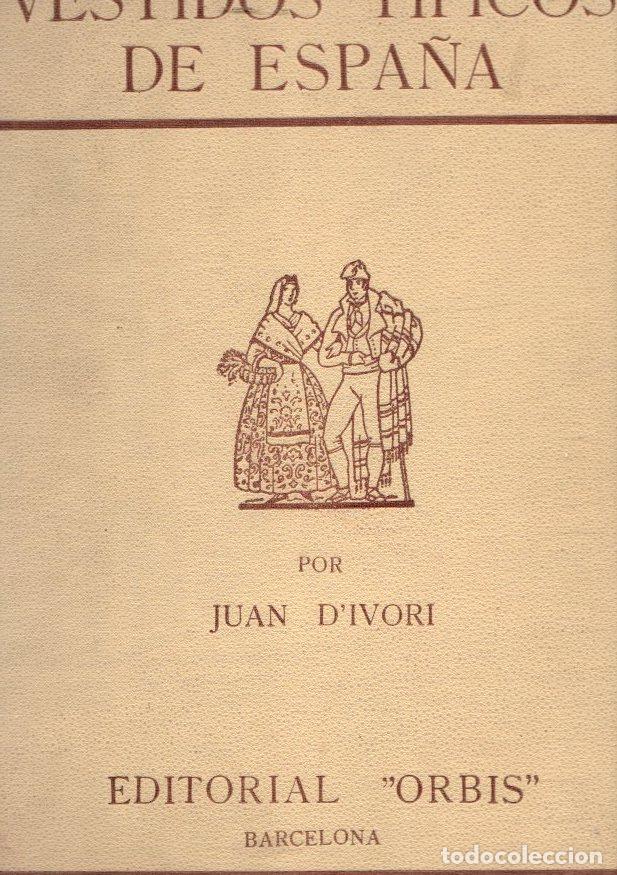 Libros: Vestidos t&iacute;picos de Espa&ntilde;a - DIvori, Juan - Foto 1