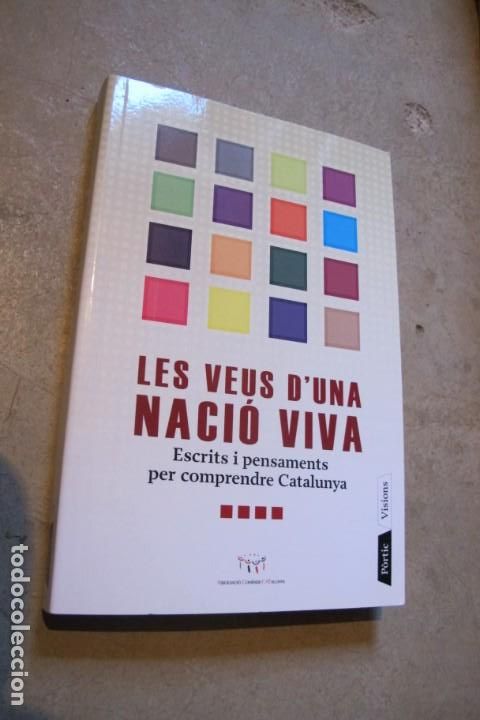 Libros: LES VEUS D'UNA NACIO VIVA. ESCRITS I PENSAMENTS PER COMPRENDRE CATALUNYA
