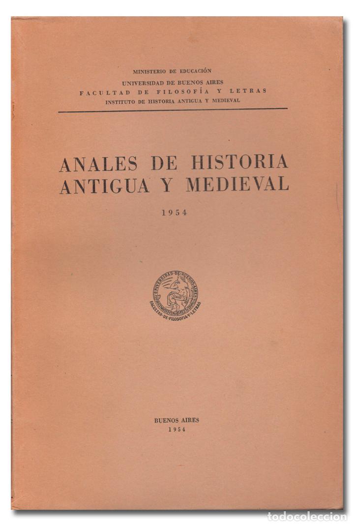 B&uuml;cher: ANALES DE HISTORIA ANTIGUA Y MEDIEVAL. Universidad de Buenos Aires, 1954
