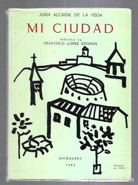Libros: MI CIUDAD - ALCAIDE DE LA VEGA, JUAN - Foto 2