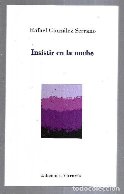 Libros: INSISTIR EN LA NOCHE - GONZALEZ SERRANO, RAFAEL - Foto 7