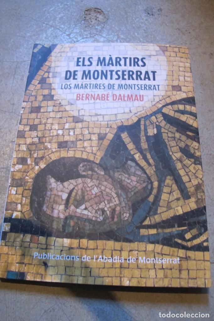 Libros: ELS MARTIRS DE MONTSERRAT. LOS MARTIRES DE MONTSERRAT. BERNABE DALMAU. ABADIA DE MONTSERRAT PUBLICAC