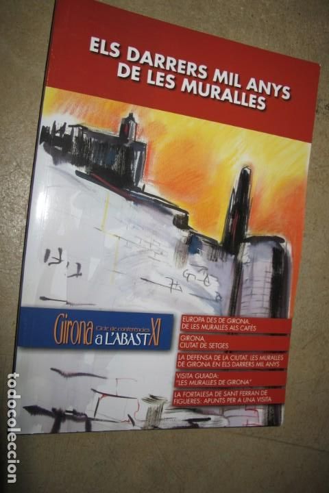 Libri di seconda mano: ELS DARRERS MIL ANYS DE LES MURALLES. GIRONA A L'ABAST XI CICLE DE CONFERENCIES