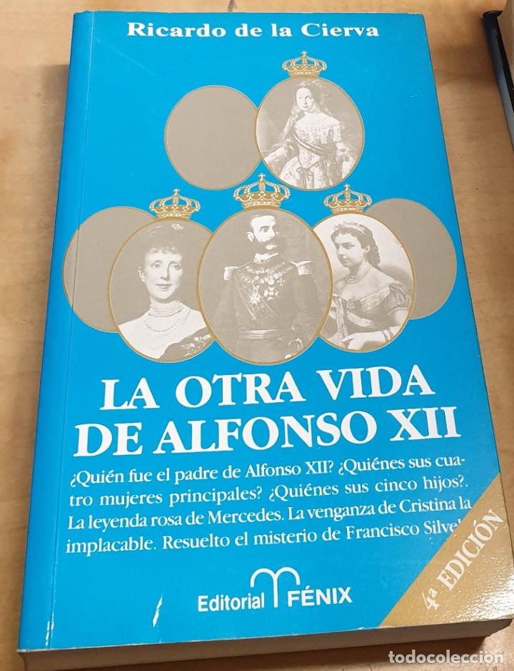 Libros: La otra vida de Alfonso XII - CIERVA, RICARDO DE LA - Foto 1