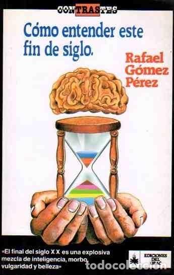 Libros: COMO ENTENDER ESTE FIN DE SIGLO - RAFAEL GOMEZ PEREZ - Foto 1