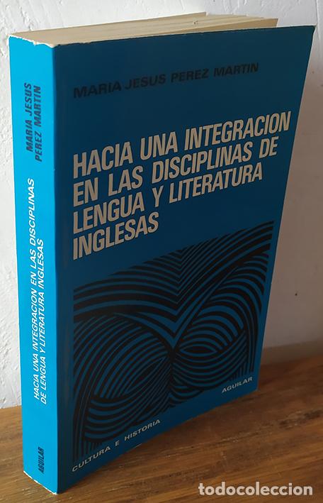 Libri di seconda mano: HACIA UNA INTEGRACI&Oacute;N EN LAS DISCIPLINAS DE LENGUA Y LITERATURA INGLESAS - MAR&Iacute;A JES&Uacute;S P&Eacute;REZ MART&Iacute;N