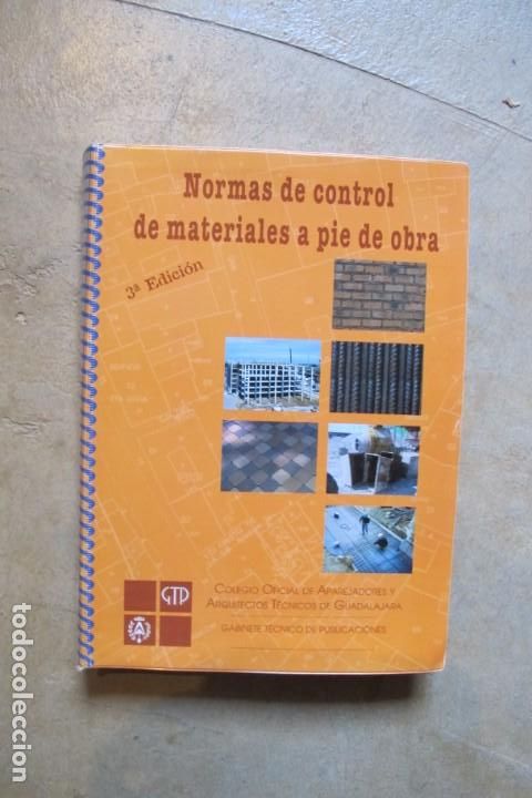Livres: NORMAS DE CONTROL DE MATRIALES A PIE DE OBRA. COLEGIO OFICIAL APAREJADORES ARQUITECTOS GUADALAJARA