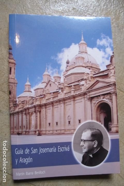 Libros: GUIA DE SAN JOSEMARIA ESCRIVA Y ARAGON. MARTIN IBARRA BENLLOCH
