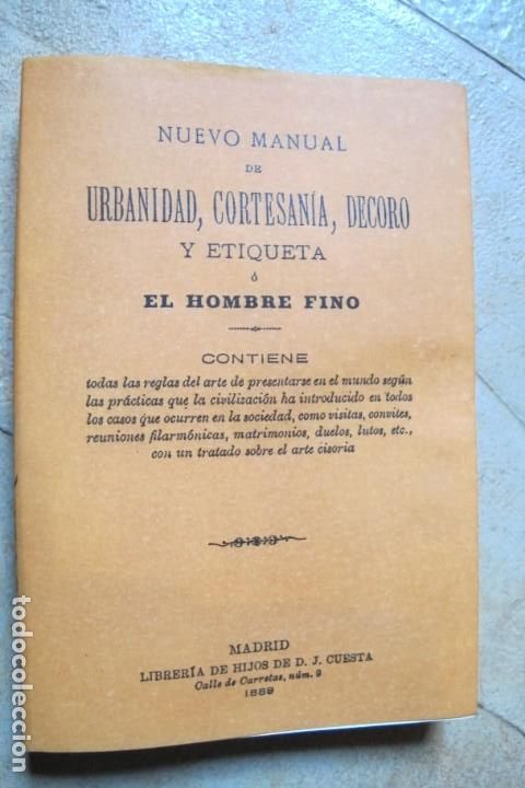 Libros: NUEVO MANUAL DE URBANIDAD, CORTESANIA, DECORO Y ETIQUETA O EL HOMBRE FINO, FACSIMIL 1993
