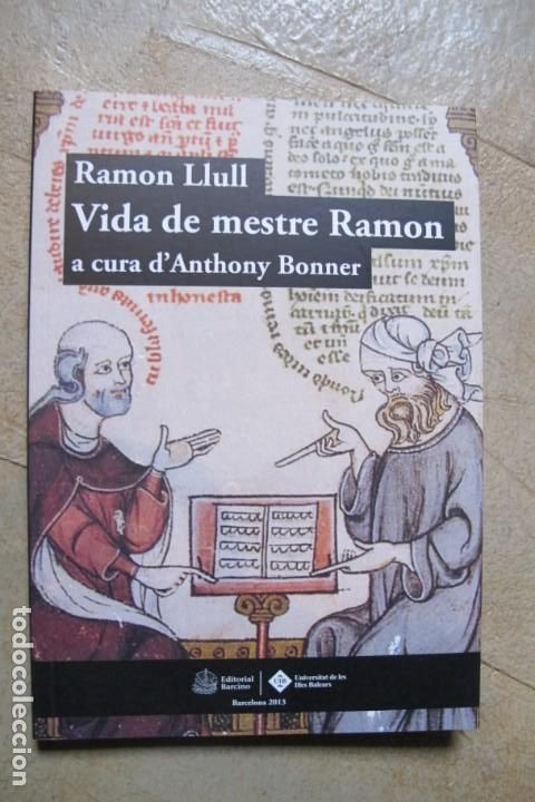 Libros: VIDA DE MESTRE RAMON. RAMON LLULL A CURA DANTHONY BONNER - Foto 1