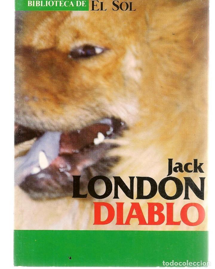 Libros: BIBLIOTECA DE EL SOL. N&ordm; 41. DIABLO. JACK LONDON. (C/A8) - Foto 1